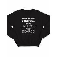 Модный свитшот - толстовка без капюшона с принтом "Awesome dads have tattoos and beards"