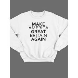 Модный свитшот - толстовка без капюшона с принтом "Make America Great Britain Again"