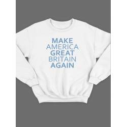 Модный свитшот - толстовка без капюшона с принтом "Make America Great Britain Again"