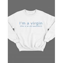 Модный свитшот - толстовка без капюшона с принтом "Im a virgin (this is old sweatshirt)"