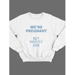 Модный свитшот - толстовка без капюшона с принтом "We're pregnant (But mostly her)"