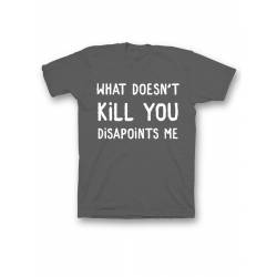 Мужская футболка с прикольным принтом "What doesn't kill you disappoints me"