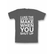 Мужская футболка с прикольным принтом "I like the soun you make when you shut up"