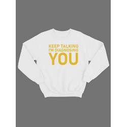 Модный свитшот - толстовка без капюшона и без молнии с принтом "Keep talking im diagnosing you"