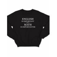 Модный свитшот - толстовка без капюшона и без молнии с принтом "English is important but math is importanter"