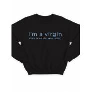 Модный свитшот - толстовка без капюшона и без молнии с принтом "Im a virgin this is old sweatshirt"