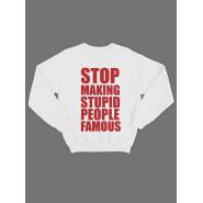 Модный свитшот - толстовка без капюшона с принтом "Stop making stupid people famous"