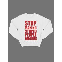 Модный свитшот - толстовка без капюшона с принтом "Stop making stupid people famous"