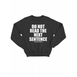 Модный свитшот - толстовка без капюшона с принтом "Do not read the next sentence"