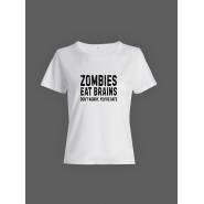 Смешная женская футболка с принтом Zombies eat brains / Необычный подарок на день рождения