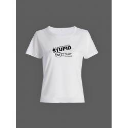 Модная женская футболка с принтом «Stupid».