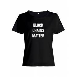 Женская футболка со смешной надписью "Block Chains Matter"/Смешная