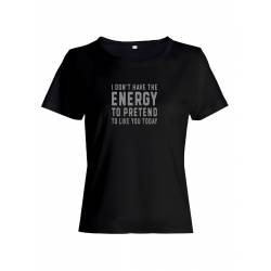 Женская футболка со смешной надписью "Energy to pretend"/Смешная