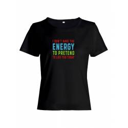 Женская футболка со смешной надписью "Energy to pretend"/Смешная