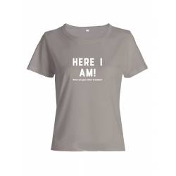Женская футболка со смешной надписью "Here i am"/Смешная