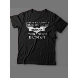 Мужская футболка с прикольным принтом "Always be yourself unless you can be batman"