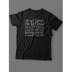 Мужская футболка с прикольным принтом "I'm not saying i'm Batman"
