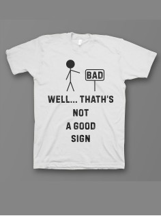 Мужская футболка с прикольным принтом "Well that is not a good"
