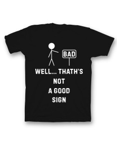 Мужская футболка с прикольным принтом "Well that is not a good"