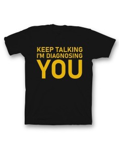 Мужская футболка с прикольным принтом "Keep talking im diagnosing"