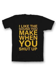 Мужская футболка с прикольным принтом "I like the soun you make when you shut up"