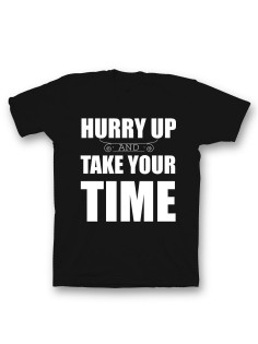 Мужская футболка с прикольным принтом "Hurry up and take your time"