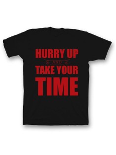 Мужская футболка с прикольным принтом "Hurry up and take your time"