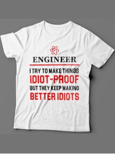 Мужская футболка с прикольным принтом "Engineer i try to make things idiot proof"