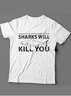 Мужская футболка с прикольным принтом "Sharks will kill you"