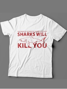 Мужская футболка с прикольным принтом "Sharks will kill you"