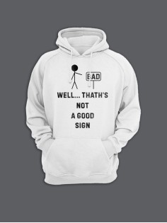 Прикольная мужская толстовка с капюшоном - худи с принтом "Well thath's not a good sign"