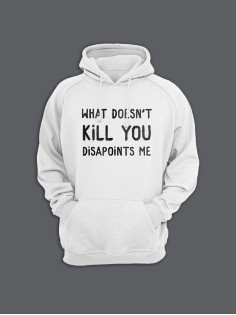 Прикольная мужская толстовка с капюшоном - худи с принтом "What doesnt kill you disappoints me"