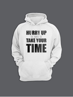 Прикольная мужская толстовка с капюшоном - худи с принтом "Hurry up and take your time"