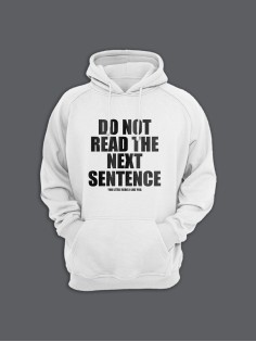 Прикольная мужская толстовка с капюшоном - худи с принтом "Do not read the next sentence"