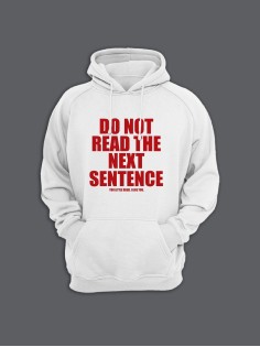Прикольная мужская толстовка с капюшоном - худи с принтом "Do not read the next sentence"