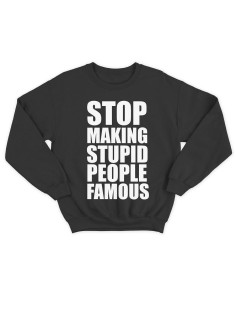 Модный свитшот - толстовка без капюшона с принтом "Stop making stupid people famous"