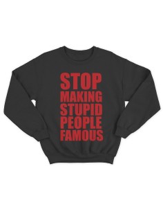 Модный свитшот - толстовка без капюшона с принтом "Stop making stupid people famous"