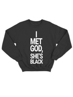 Модный свитшот - толстовка без капюшона с принтом "I met god she is black"