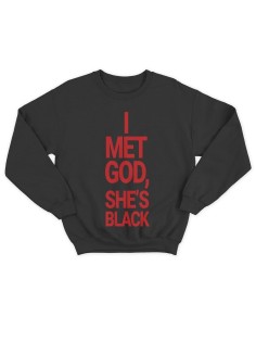 Модный свитшот - толстовка без капюшона с принтом "I met god she is black"