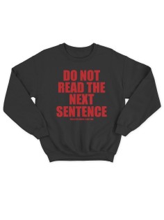 Модный свитшот - толстовка без капюшона с принтом "Do not read the next sentence"