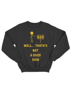 Модный свитшот - толстовка без капюшона с принтом "Well thaths not a good sign"