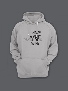Прикольная мужская толстовка с капюшоном - худи с принтом "I HAVE A VERY psyHOTic WIFE"
