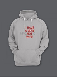 Прикольная мужская толстовка с капюшоном - худи с принтом "I HAVE A VERY psyHOTic WIFE"