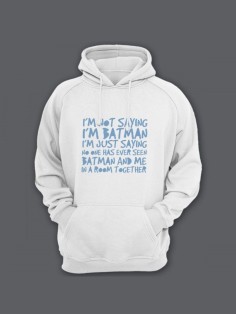 Прикольная мужская толстовка с капюшоном - худи с принтом "Im not saying im Batman"