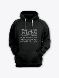 Прикольная мужская толстовка с капюшоном - худи с принтом "Im not saying im Batman"