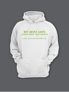 Прикольная мужская толстовка с капюшоном - худи с принтом "My wife says i only have two faults"