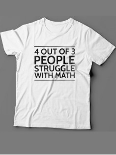 Мужская футболка с прикольным принтом "4 out of 3 people struggle with math"