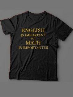 Мужская футболка с прикольным принтом "English is important but math is importanter"