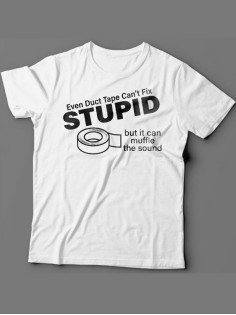 Мужская футболка с прикольным принтом "Even duct tape can't fix stupid, but it can muffle the sound"