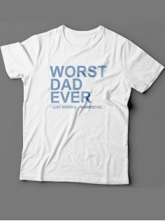 Прикольная футболка для папы с надписью «Worst dad ever»/Модная самому лучшему папе.